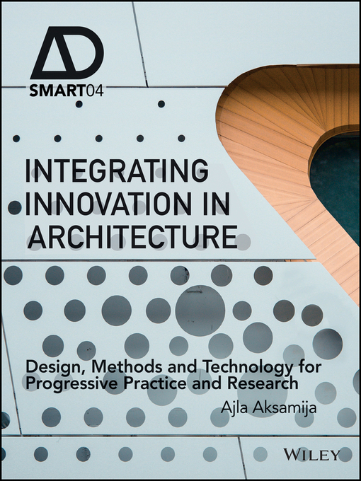Title details for Integrating Innovation in Architecture by Ajla Aksamija - Available